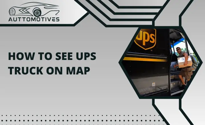 How to See UPS Truck on Map 