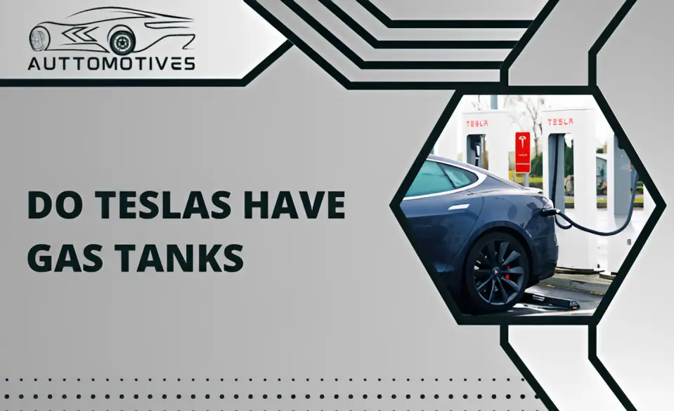 Do Teslas Have Gas Tanks