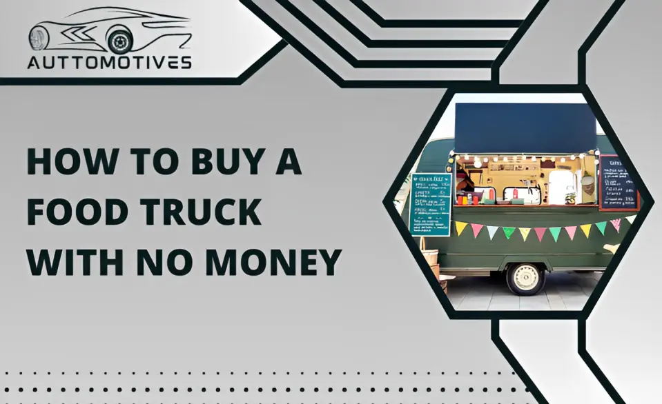 How to Buy a Food Truck with No Money