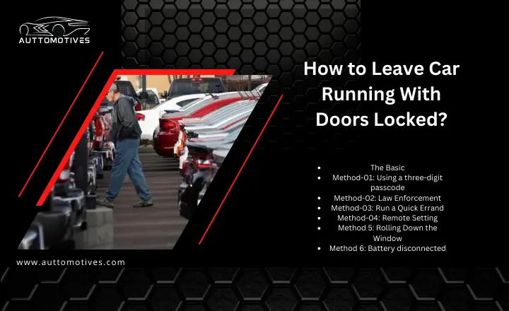 How to Leave Car Running With Doors Locked