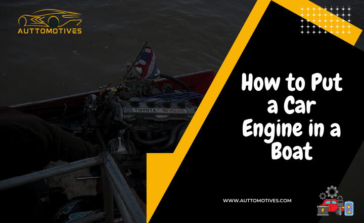 How to Put a Car Engine in a Boat