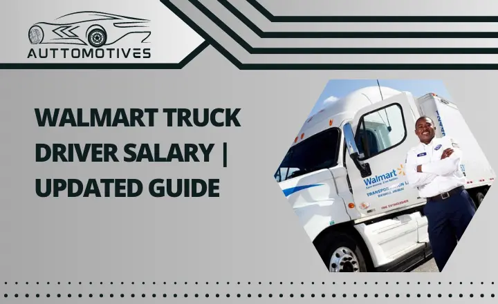 Walmart Truck Driver Salary | Updated guide