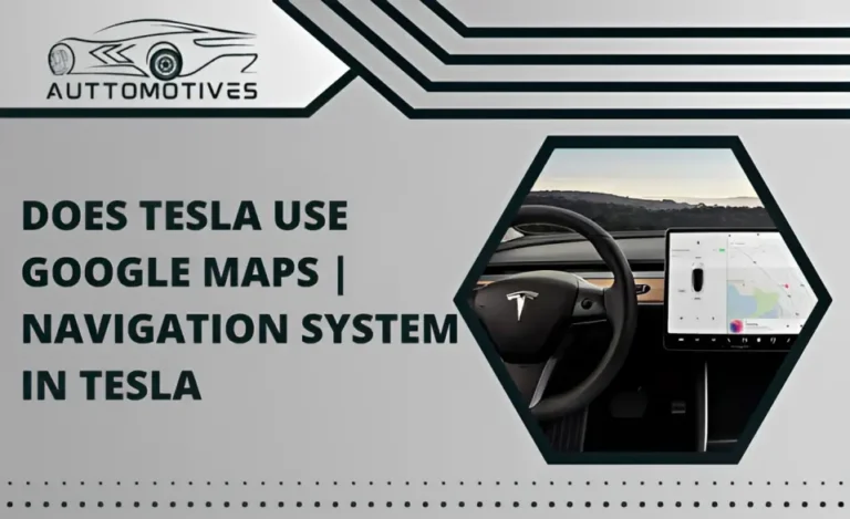 Does Tesla Use Google Maps
