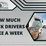 How Much Truck Drivers Make a Week | Salary Best Guide
