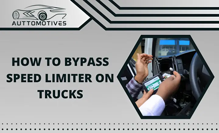 How to Bypass Speed Limiter on Trucks