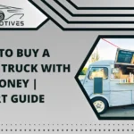 How to Buy a Food Truck with No Money | Expert Guide