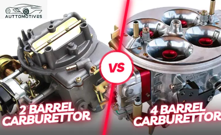 2 Barrel Carburettor vs 4 Barrel – Comprehensive Guide