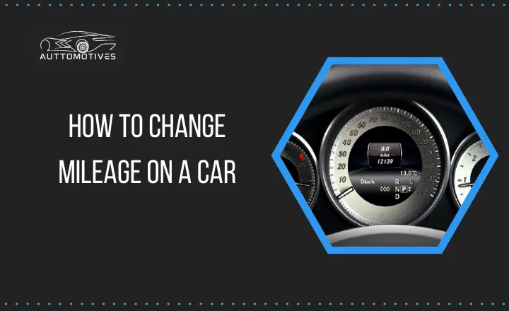 How to Change Mileage on a Car | Follow These Simple 4 Steps