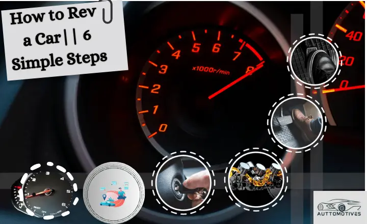 How to Rev a Car | 6 Steps to Rev a Car in Simple Way