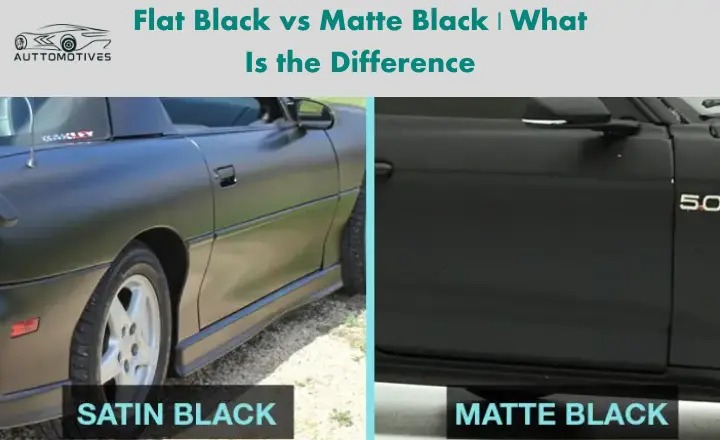 Flat Black vs Matte Black