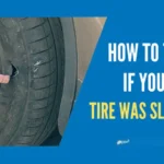 How to tell If Your Tire Was Slashed